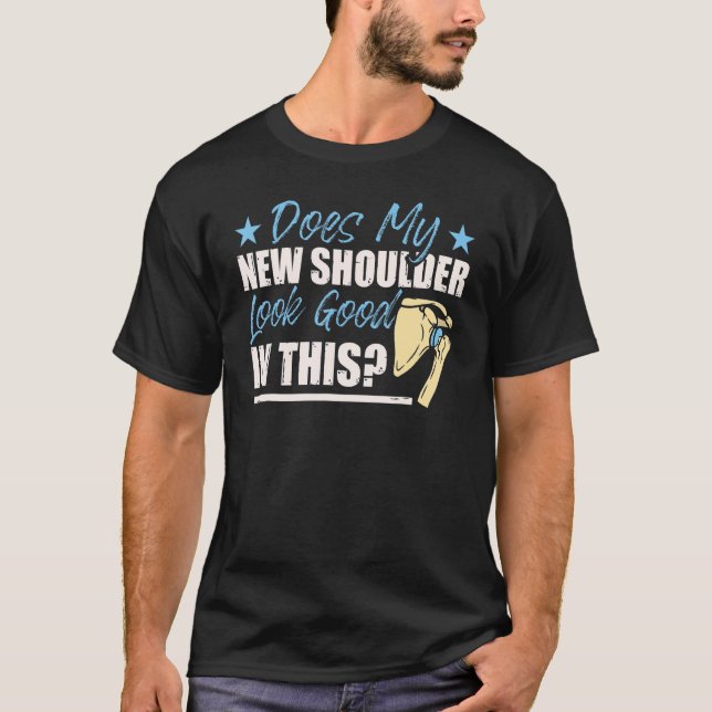 Shoulder Surgery Apparel Shoulder Replacement T-Shirt (Front)