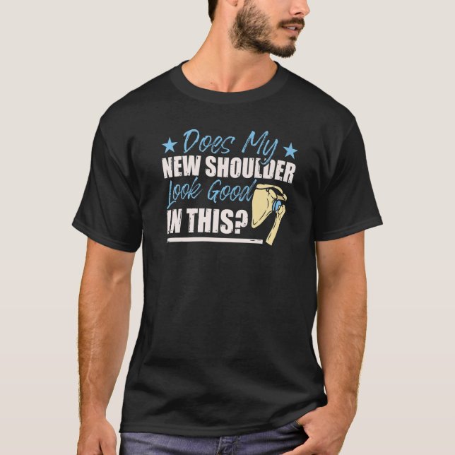 Shoulder Surgery Apparel Shoulder Replacement T-Shirt (Front)