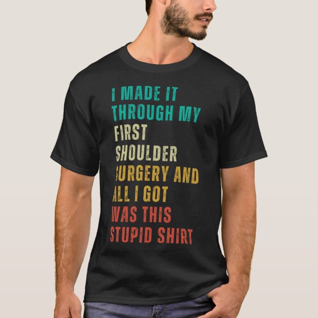 Shoulder Surgery  Post Surgery Gag  Get Well Soon T-Shirt (Front)