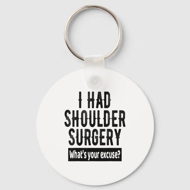 Shoulder Surgery Recovery Quote Funny Get Well Soo Key Ring (Front)