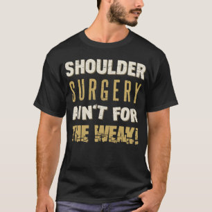 Shoulder Surgery Strong Humour T-Shirt