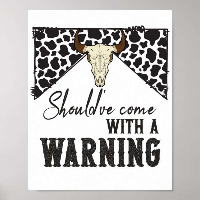 Should've come with a warning poster (Front)