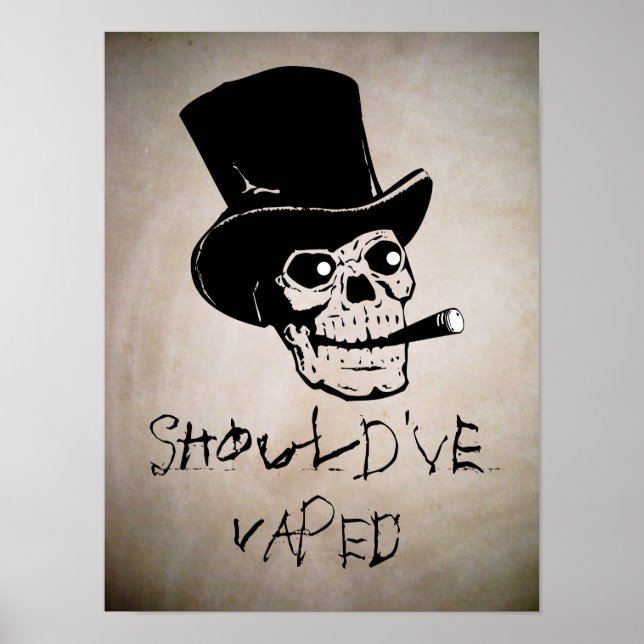 Should've Vaped Skull Smoking High Quality Poster (Front)