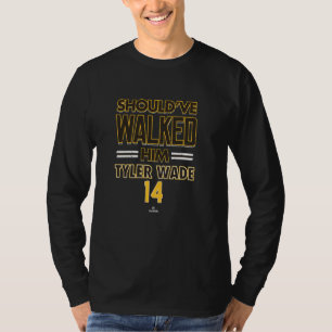Should've Walked Him Tyler Wade San Diego Baseball T-Shirt