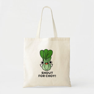 Shout For Choy Funny Veggie Bok Choy Pun Tote Bag