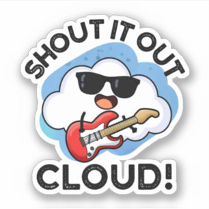 Shout It Out Cloud Funny Music Pun 