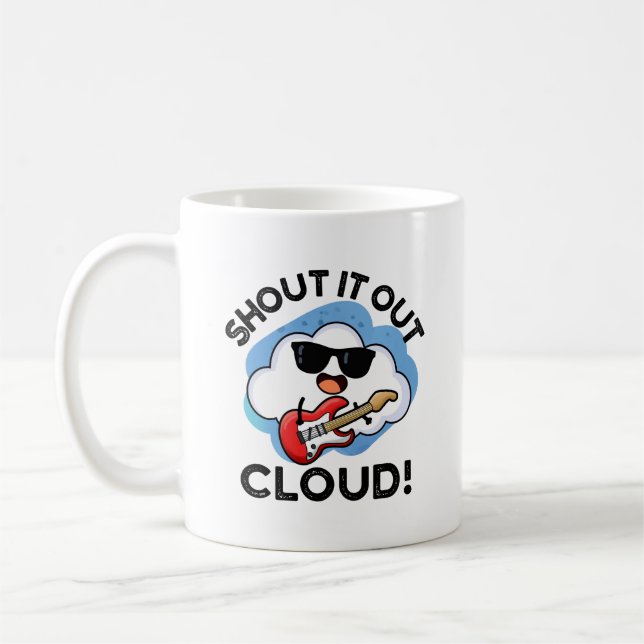 Shout It Out Cloud Funny Music Pun  Coffee Mug (Left)