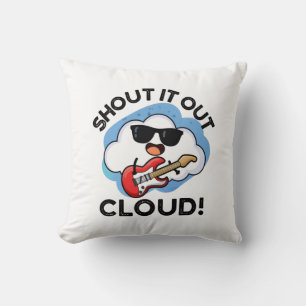 Shout It Out Cloud Funny Music Pun  Cushion
