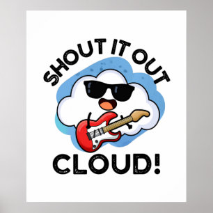 Shout It Out Cloud Funny Music Pun  Poster