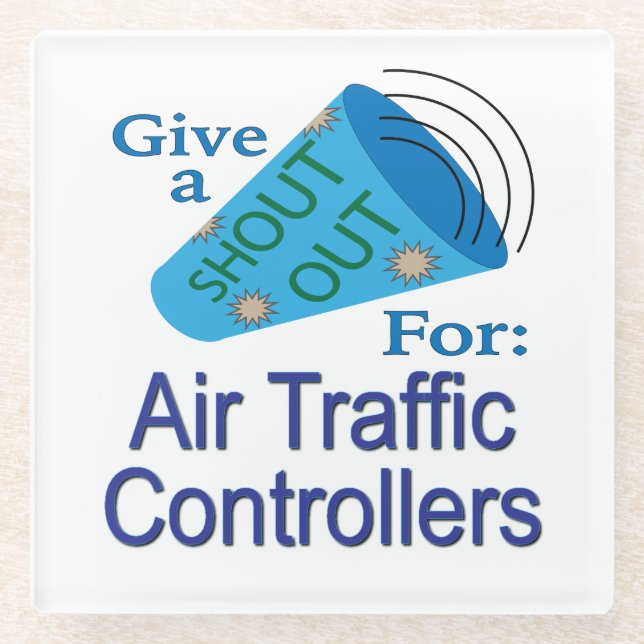 Shout Out for Air Traffic Controllers Glass Coaster (Front)