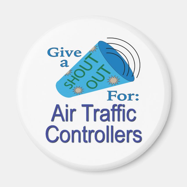 Shout Out for Air Traffic Controllers Magnet (Front)