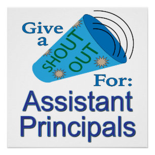 Shout Out for Assistant Principals Poster