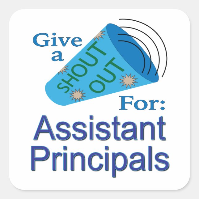Shout Out for Assistant Principals Square Sticker (Front)