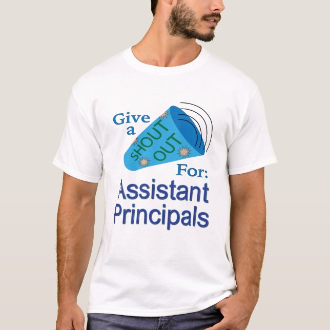 Shout Out for Assistant Principals T-Shirt (Front)