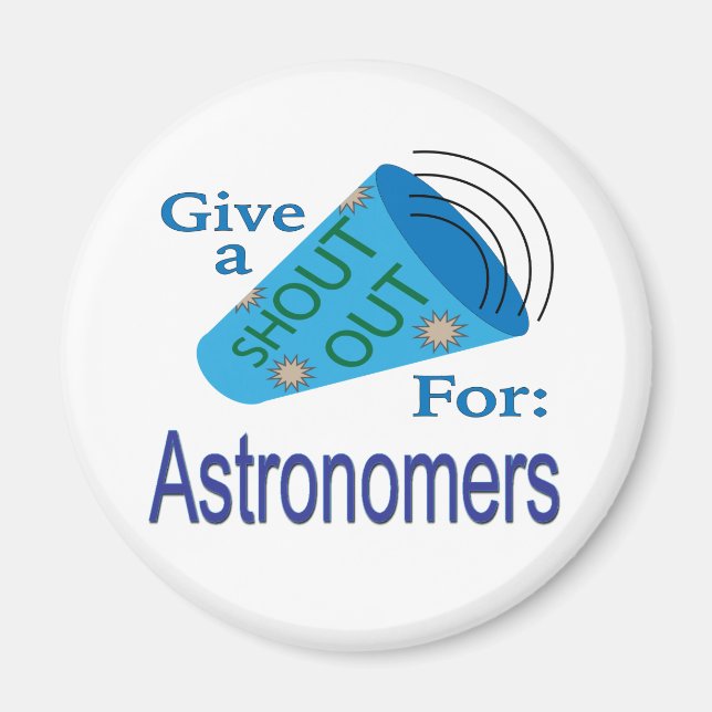 Shout Out for Astronomers Magnet (Front)