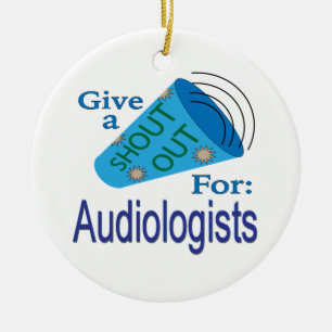 Shout Out for Audiologists Ceramic Ornament