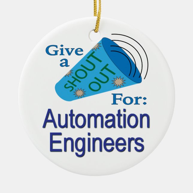 Shout Out for Automation Engineers Ceramic Ornament (Front)