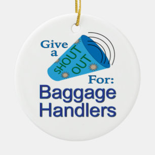 Shout Out for Baggage Handlers Ceramic Ornament