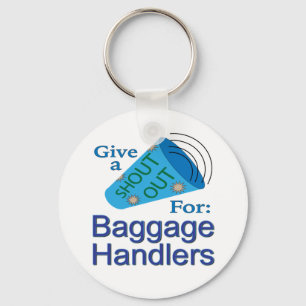 Shout Out for Baggage Handlers Key Ring