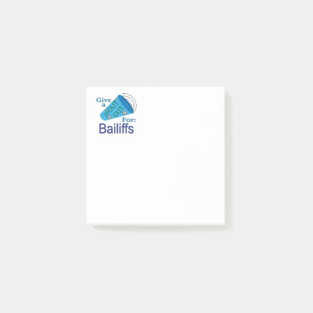 Shout Out for Bailiffs Post-it Notes (Front)