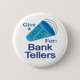Shout Out for Bank Tellers 6 Cm Round Badge