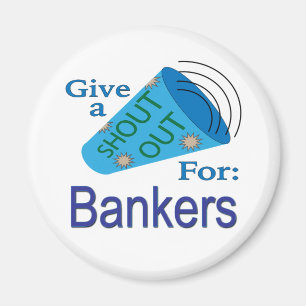 Shout Out for Bankers Magnet