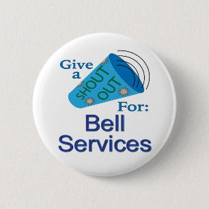 Shout Out for Bell Services 6 Cm Round Badge
