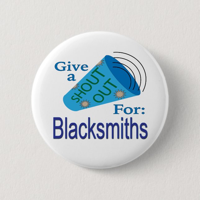 Shout Out for Blacksmiths 6 Cm Round Badge (Front)