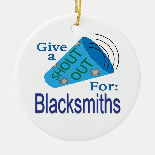 Shout Out for Blacksmiths Ceramic Ornament (Front)