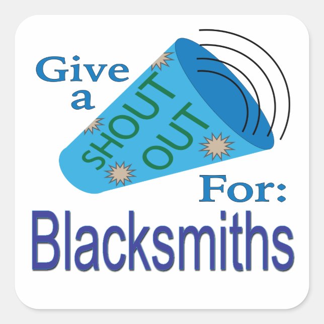 Shout Out for Blacksmiths Square Sticker (Front)