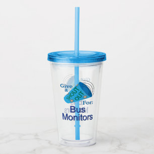 Shout Out for Bus Monitors Acrylic Tumbler