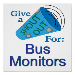 Shout Out for Bus Monitors Poster