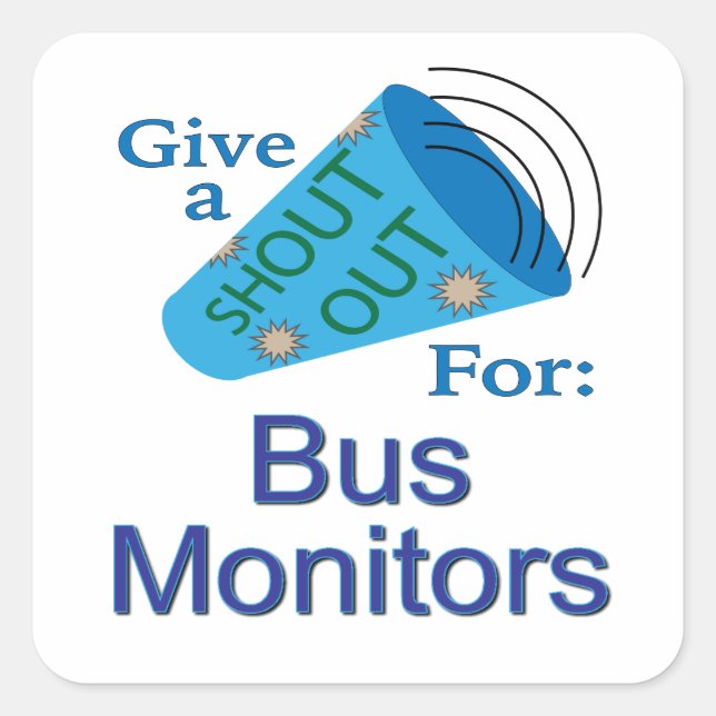 Shout Out for Bus Monitors Square Sticker (Front)
