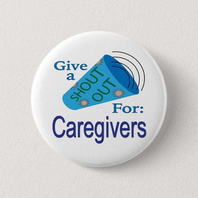 Shout Out for Caregivers 6 Cm Round Badge (Front)