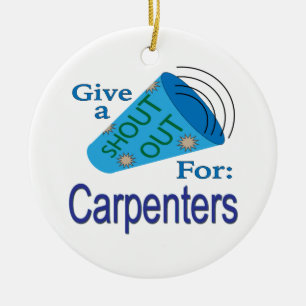 Shout Out for Carpenters Ceramic Ornament