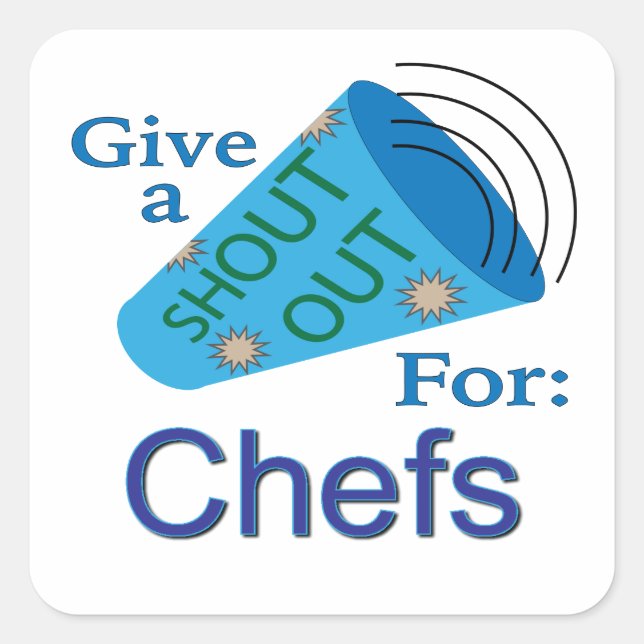 Shout Out for Chefs  Square Sticker (Front)