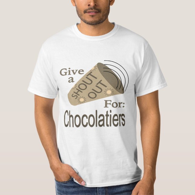 Shout Out for Chocolatiers T-Shirt (Front)