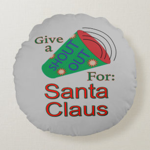 Shout Out for Christmas and Santa Round Cushion