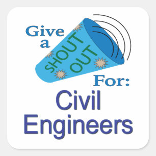 Shout Out for Civil Engineers  Square Sticker