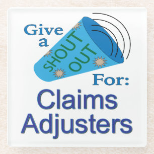 Shout Out for Claims Adjusters Glass Coaster