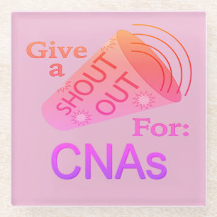 Shout Out for CNAs Glass Coaster