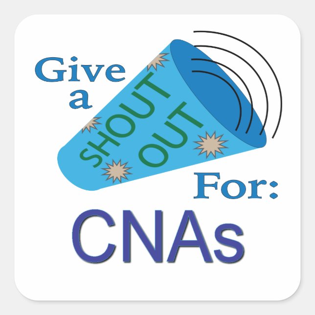Shout Out for CNAs  Square Sticker (Front)