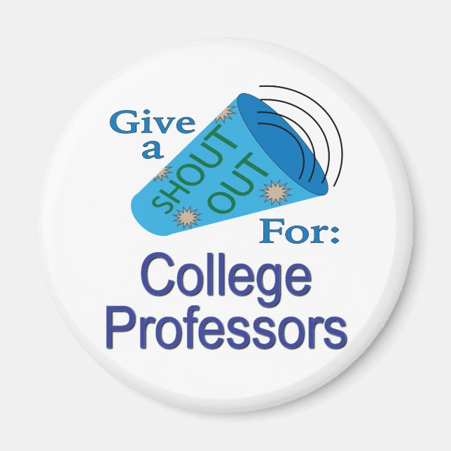Shout Out for College Professors Magnet (Front)