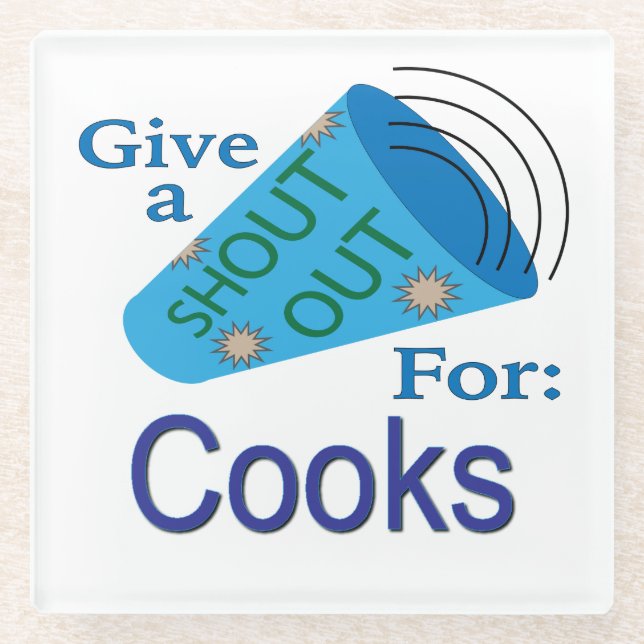 Shout Out for Cooks Glass Coaster (Front)