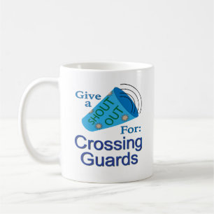Shout Out for Crossing Guards Coffee Mug