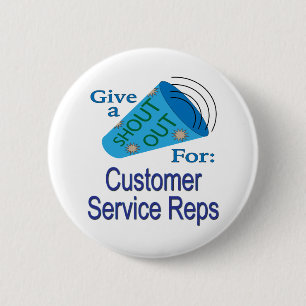Shout Out for Customer Service Reps 6 Cm Round Badge