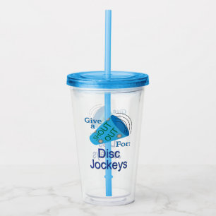 Shout Out for Disc Jockeys Acrylic Tumbler