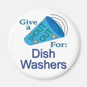 Shout Out for Dish Washers Magnet