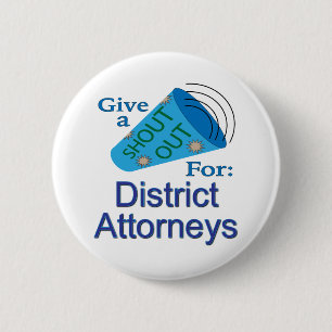 Shout Out for District Attorneys 6 Cm Round Badge