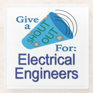 Shout Out for Electrical Engineers Glass Coaster